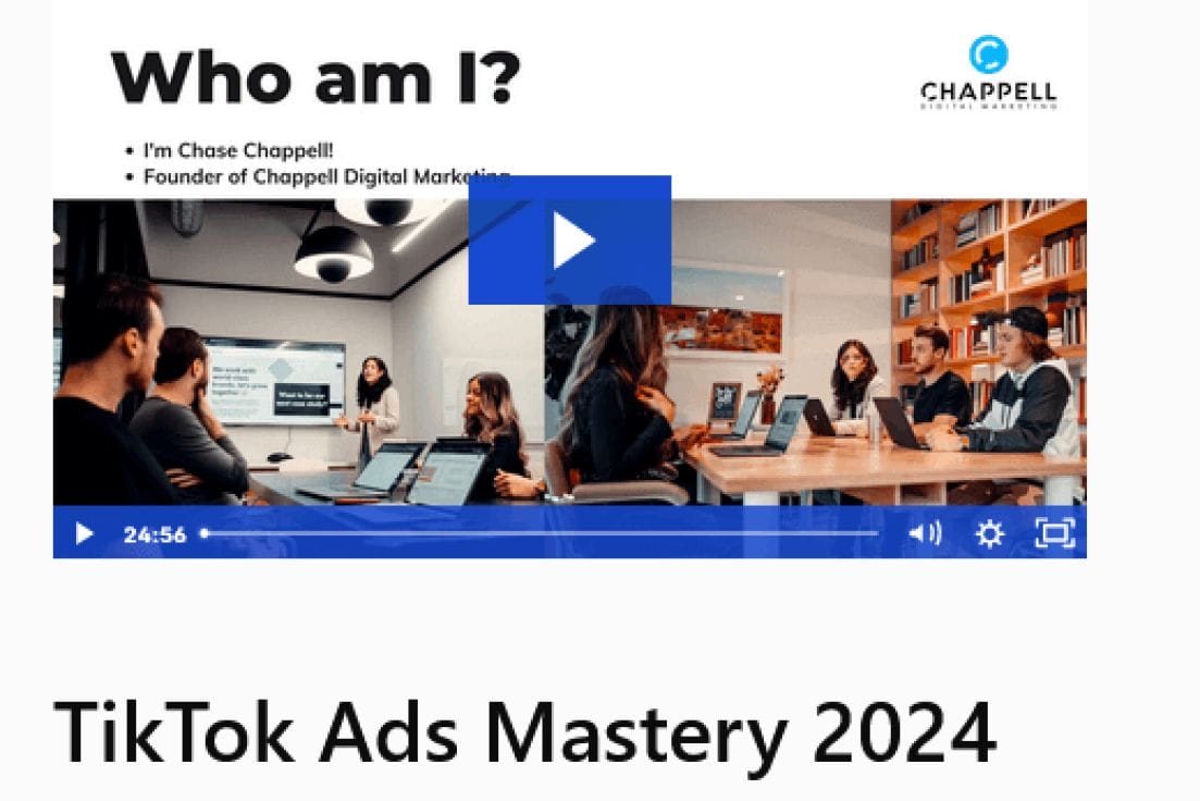 Chase Chappell – TikTok Ads Mastery 2024